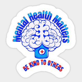 Mental Health t-shirts, Mental Heath Matters t-shirt, unisex t-shirt, health t-shirts, men's t-shirt, women's t-shirt, message t-shirt, gift Sticker